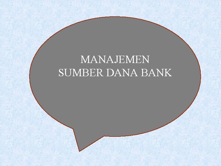 MANAJEMEN SUMBER DANA BANK 