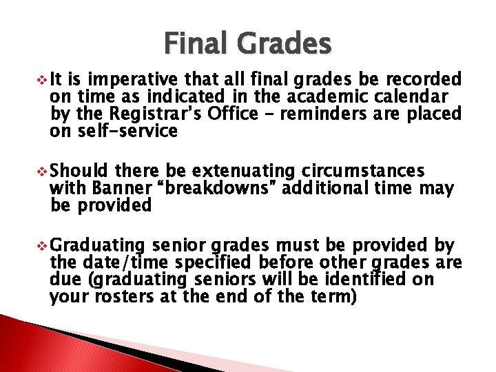 v It Final Grades is imperative that all final grades be recorded on time