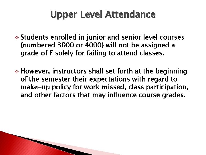 Upper Level Attendance v v Students enrolled in junior and senior level courses (numbered