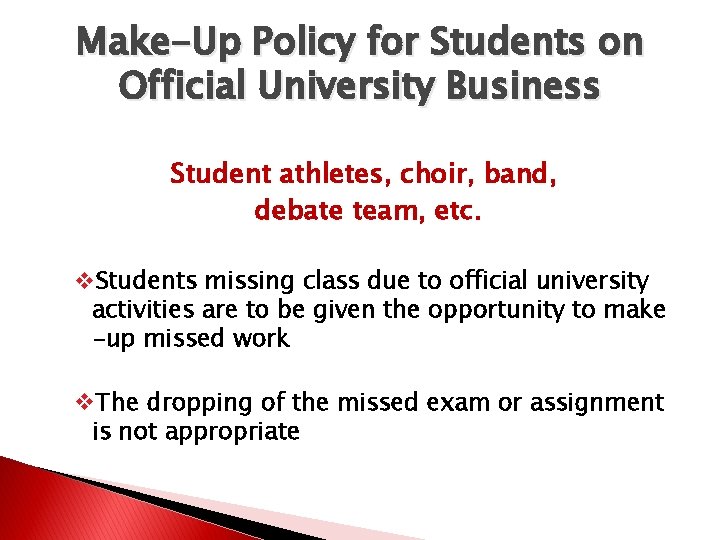 Make-Up Policy for Students on Official University Business Student athletes, choir, band, debate team,