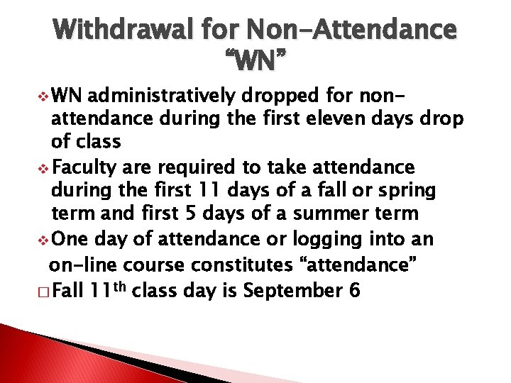 Withdrawal for Non-Attendance “WN” v WN administratively dropped for nonattendance during the first eleven