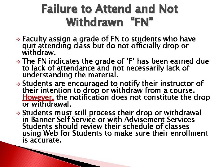 Failure to Attend and Not Withdrawn “FN” Faculty assign a grade of FN to
