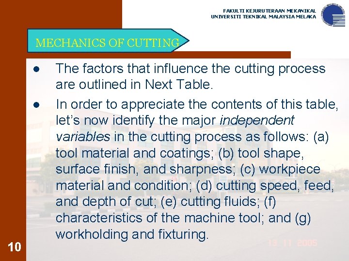 FAKULTI KEJURUTERAAN MEKANIKAL UNIVERSITI TEKNIKAL MALAYSIA MELAKA MECHANICS OF CUTTING l l 10 The