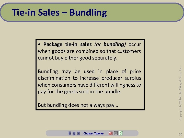 Tie-in Sales – Bundling may be used in place of price discrimination to increase