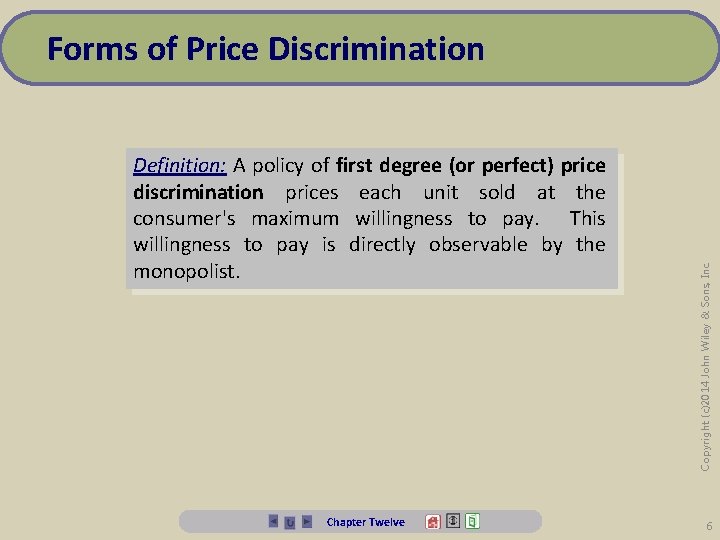 Definition: A policy of first degree (or perfect) price discrimination prices each unit sold