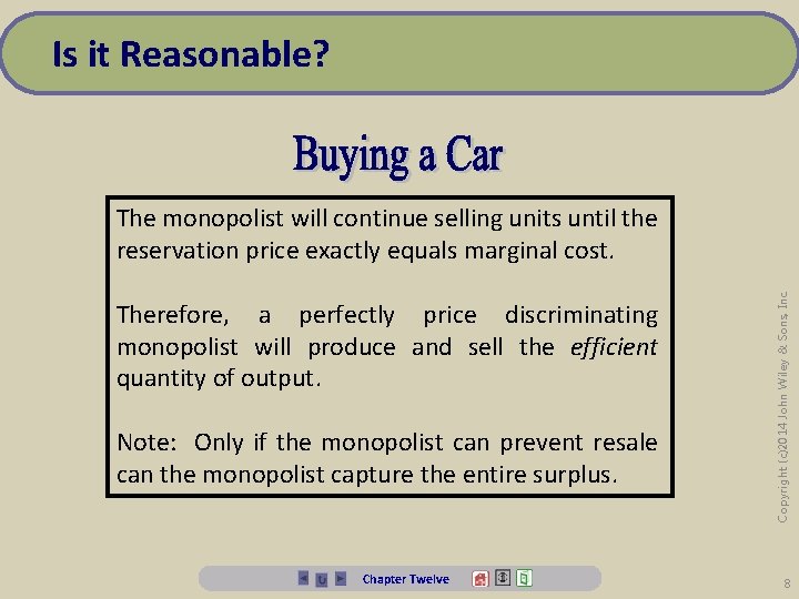Is it Reasonable? Therefore, a perfectly price discriminating monopolist will produce and sell the