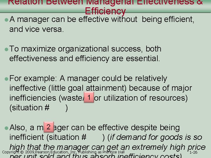 Relation Between Managerial Effectiveness & Efficiency l. A manager can be effective without being