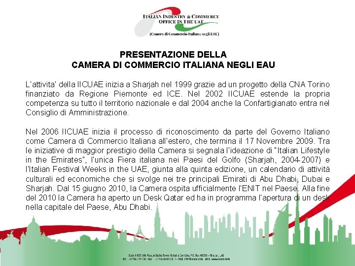 PRESENTAZIONE DELLA CAMERA DI COMMERCIO ITALIANA NEGLI EAU L’attivita’ della IICUAE inizia a Sharjah