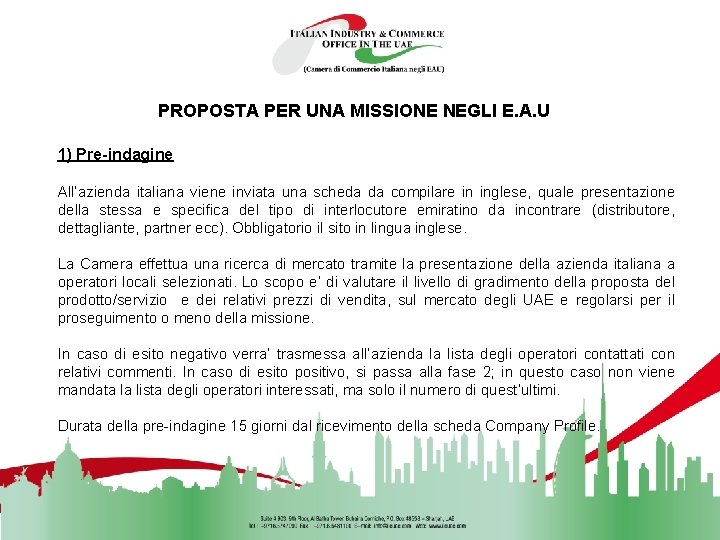 PROPOSTA PER UNA MISSIONE NEGLI E. A. U 1) Pre-indagine All’azienda italiana viene inviata