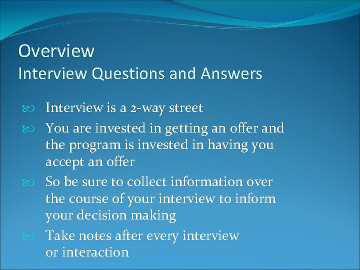 Overview Interview Questions and Answers Interview is a 2 -way street You are invested