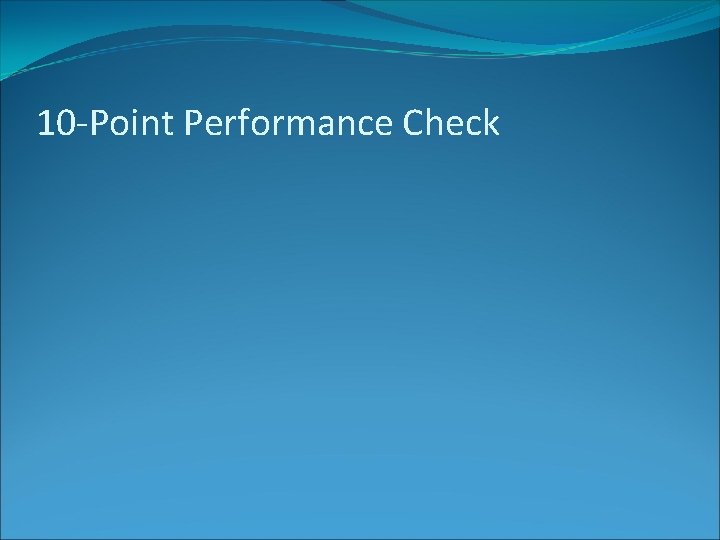 10 -Point Performance Check 