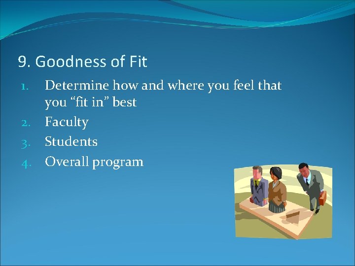 9. Goodness of Fit Determine how and where you feel that you “fit in”