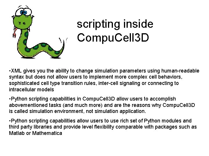 scripting inside Compu. Cell 3 D • XML gives you the ability to change