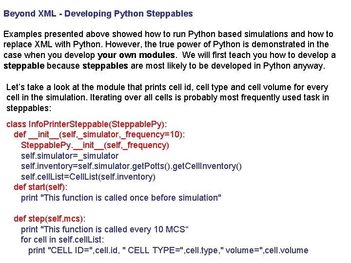 Beyond XML - Developing Python Steppables Examples presented above showed how to run Python