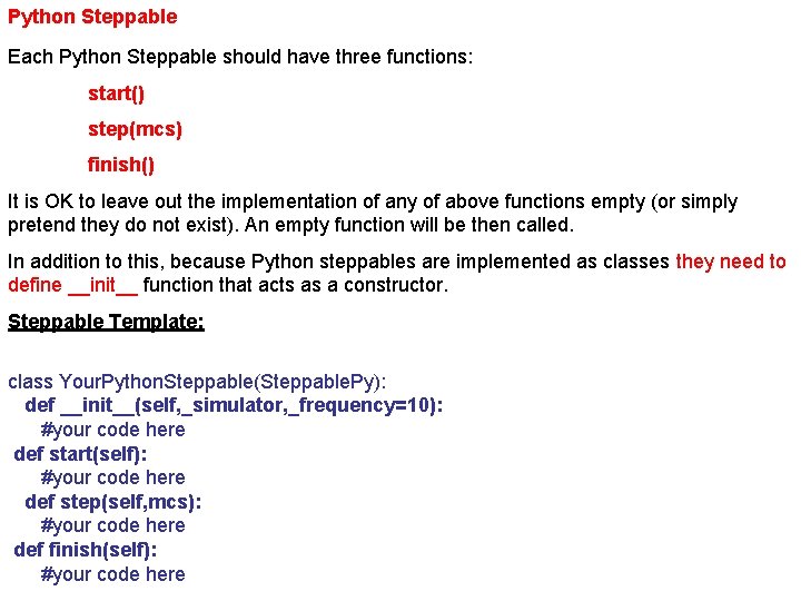 Python Steppable Each Python Steppable should have three functions: start() step(mcs) finish() It is