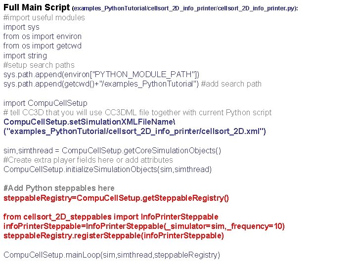 Full Main Script (examples_Python. Tutorial/cellsort_2 D_info_printer. py): #import useful modules import sys from os