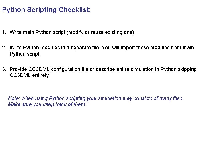 Python Scripting Checklist: 1. Write main Python script (modify or reuse existing one) 2.