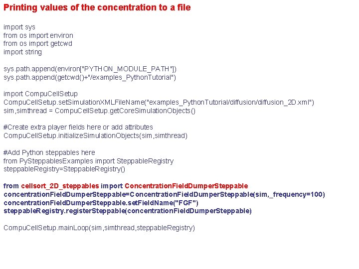 Printing values of the concentration to a file import sys from os import environ