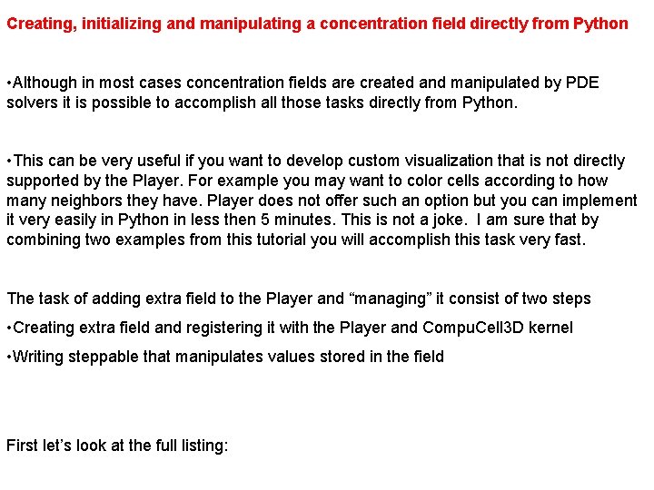 Creating, initializing and manipulating a concentration field directly from Python • Although in most