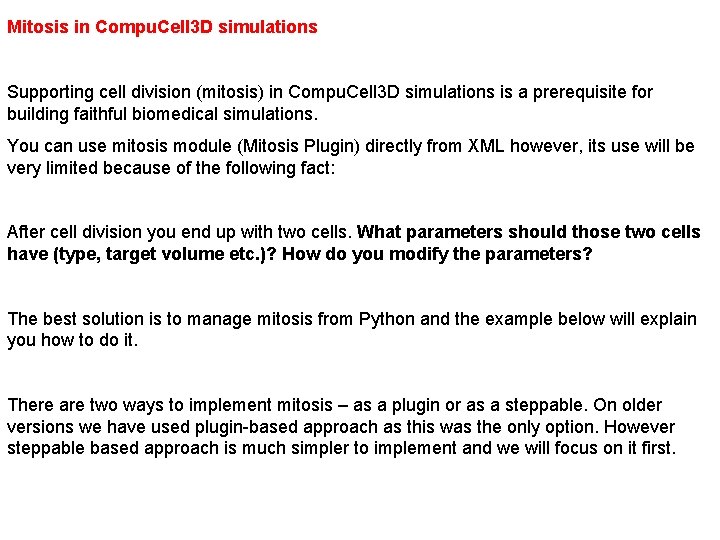 Mitosis in Compu. Cell 3 D simulations Supporting cell division (mitosis) in Compu. Cell