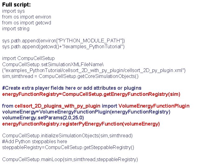 Full script: import sys from os import environ from os import getcwd import string