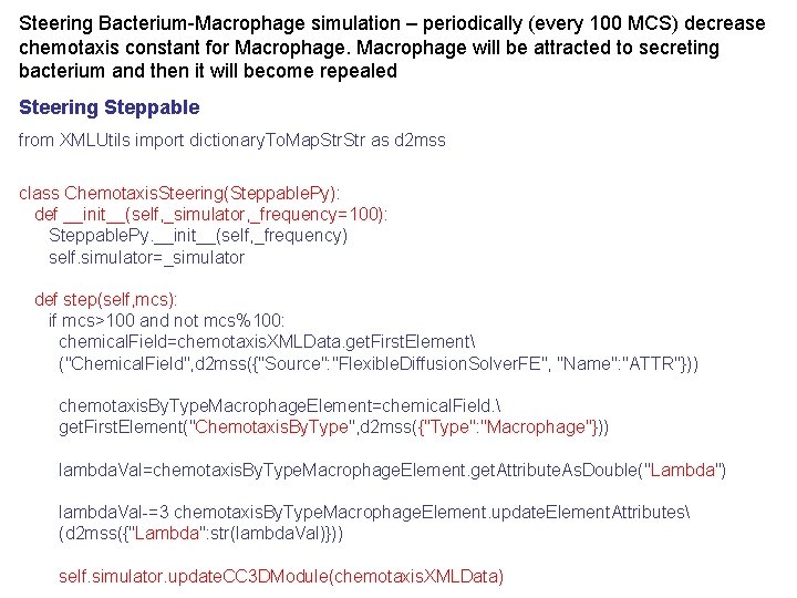 Steering Bacterium-Macrophage simulation – periodically (every 100 MCS) decrease chemotaxis constant for Macrophage will