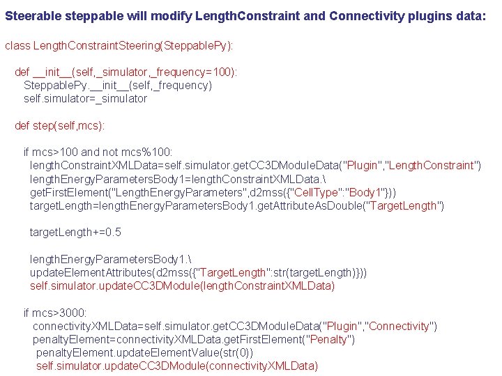 Steerable steppable will modify Length. Constraint and Connectivity plugins data: class Length. Constraint. Steering(Steppable.