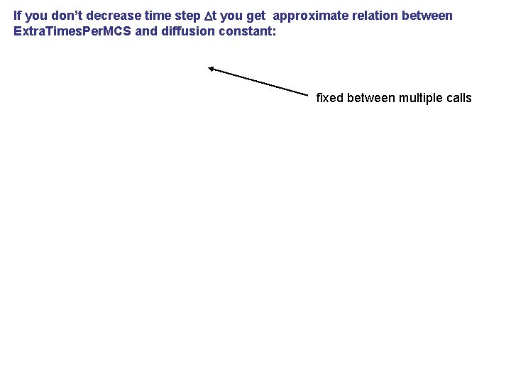 If you don’t decrease time step Dt you get approximate relation between Extra. Times.