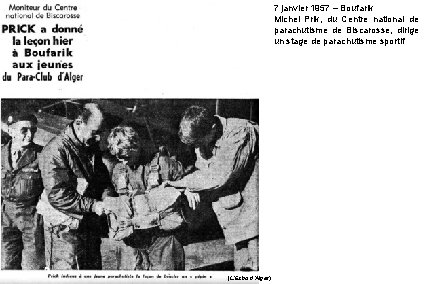7 janvier 1957 – Boufarik Michel Prik, du Centre national de parachutisme de Biscarosse,