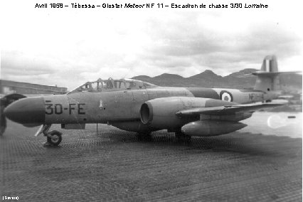 Avril 1958 – Tébessa – Gloster Meteor NF 11 – Escadron de chasse 3/30