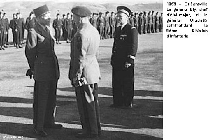 1958 – Orléansville Le général Ely, chef d’état-major, et le général Gracieux commandant la