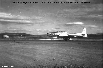 1958 – Télergma – Lockheed RT-33 – Escadron de reconnaissance 2/33 Savoie (Gabriel Guignard)