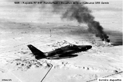 1958 – Republic RF-84 F Thunderflash – Escadron de reconnaissance 2/33 Savoie (33ème ER)