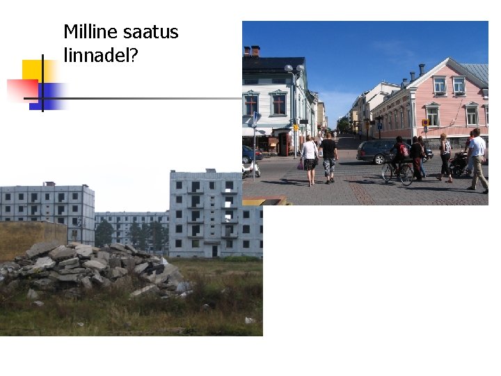 Milline saatus linnadel? 