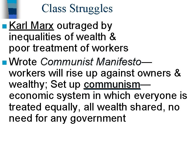 Class Struggles n Karl Marx outraged by inequalities of wealth & poor treatment of