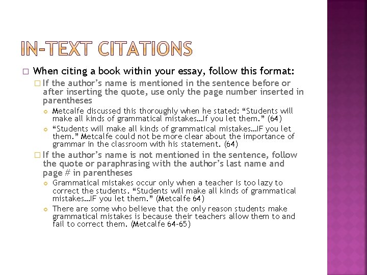 � When citing a book within your essay, follow this format: � If the