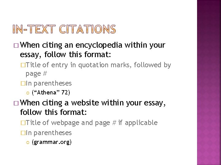 � When citing an encyclopedia within your essay, follow this format: �Title of entry