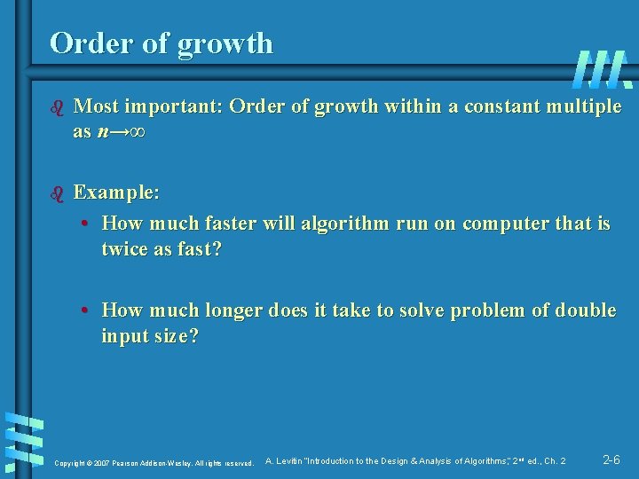 Order of growth b Most important: Order of growth within a constant multiple as