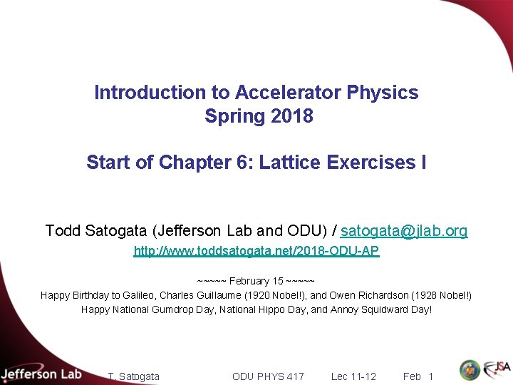 Introduction to Accelerator Physics Spring 2018 Start of Chapter 6: Lattice Exercises I Todd