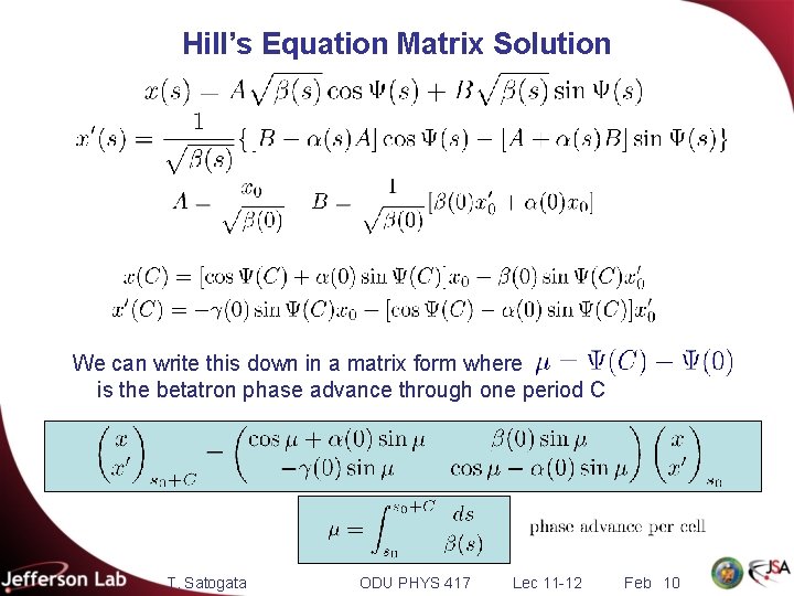 Hill’s Equation Matrix Solution We can write this down in a matrix form where