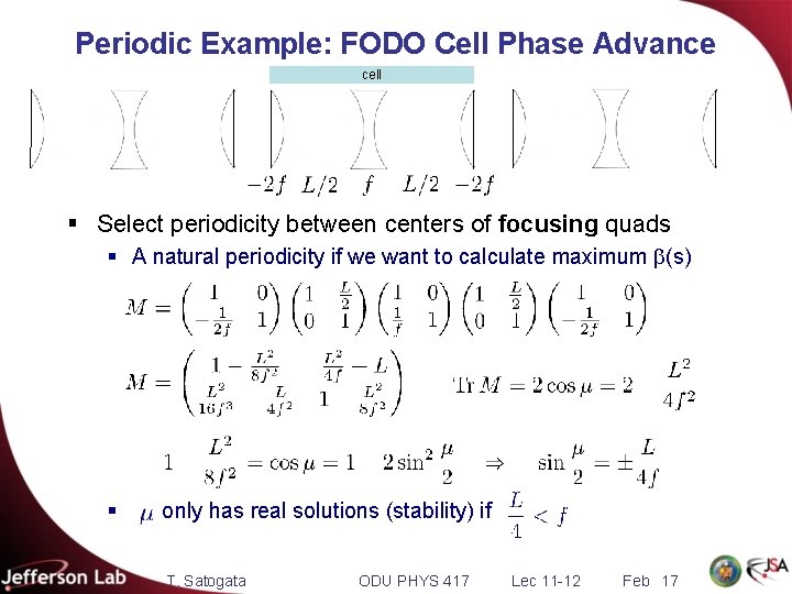 Periodic Example: FODO Cell Phase Advance cell § Select periodicity between centers of focusing