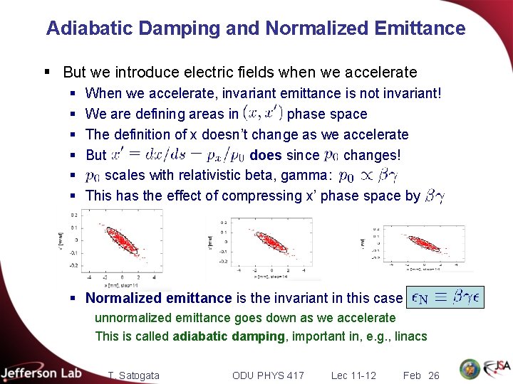 Adiabatic Damping and Normalized Emittance § But we introduce electric fields when we accelerate