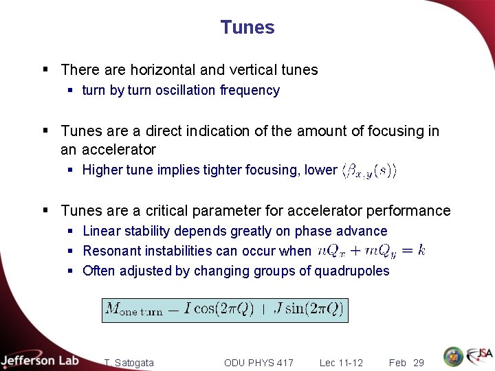 Tunes § There are horizontal and vertical tunes § turn by turn oscillation frequency