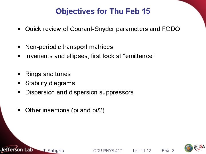 Objectives for Thu Feb 15 § Quick review of Courant-Snyder parameters and FODO §