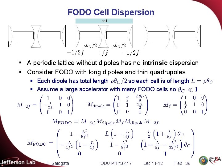 FODO Cell Dispersion cell § A periodic lattice without dipoles has no intrinsic dispersion