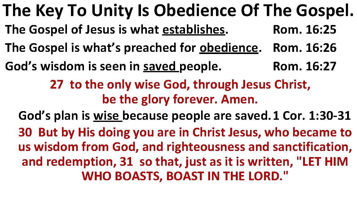 The Key To Unity Is Obedience Of The Gospel of Jesus is what establishes.