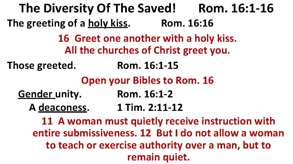 The Diversity Of The Saved! Rom. 16: 1 -16 The greeting of a holy