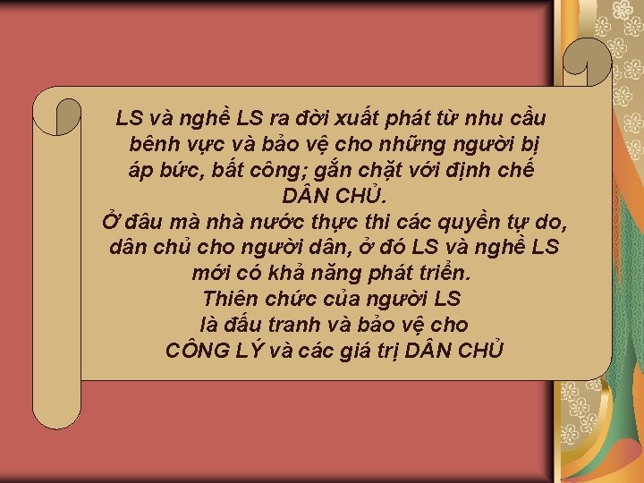 LS và nghề LS ra đời xuất phát từ nhu cầu bênh vực và LS và nghề LS ra đời xuất phát từ nhu cầu bênh vực và