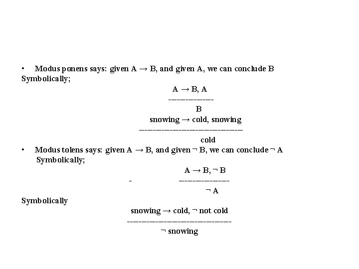 • Modus ponens says: given A → B, and given A, we can • Modus ponens says: given A → B, and given A, we can