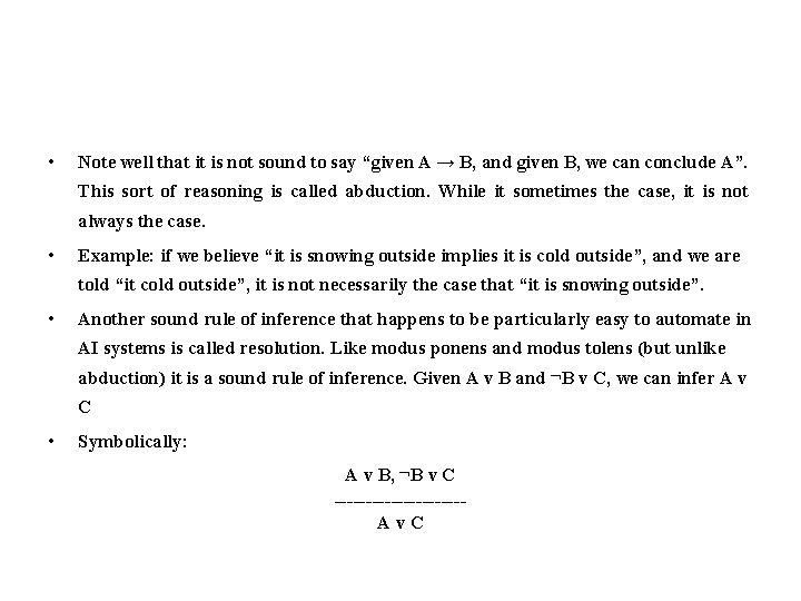 • Note well that it is not sound to say “given A → • Note well that it is not sound to say “given A →